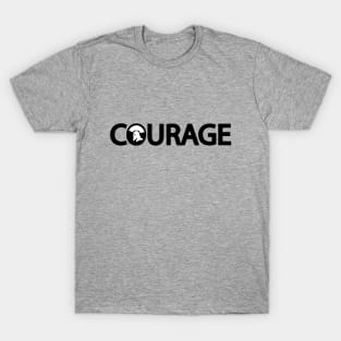 Courage being courageous typography logo design T-Shirt